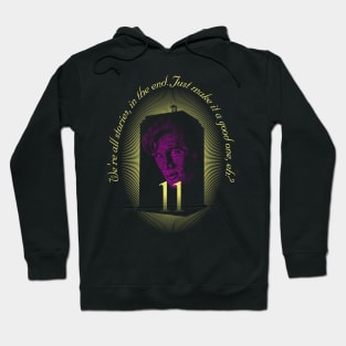 WE'RE ALL STORIES IN THE END... Hoodie